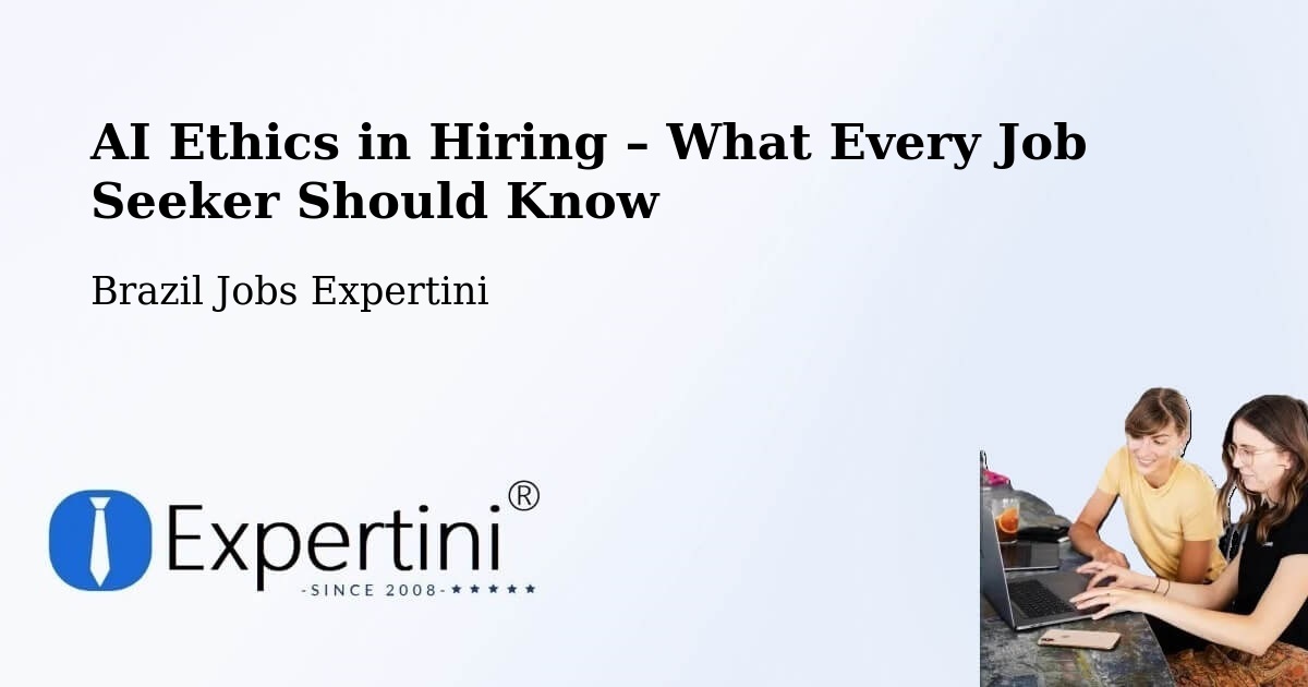 AI Ethics in Recruitment & Hiring – Rubim - Rubim, Brazil Jobs Expertini
